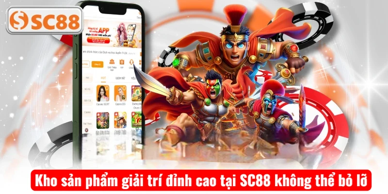 Kho sản phẩm giải trí đỉnh cao tại SC88 không thể bỏ lỡ